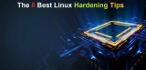 Linux Hardening Guide: 8 Best Ways To Secure A Linux Server
